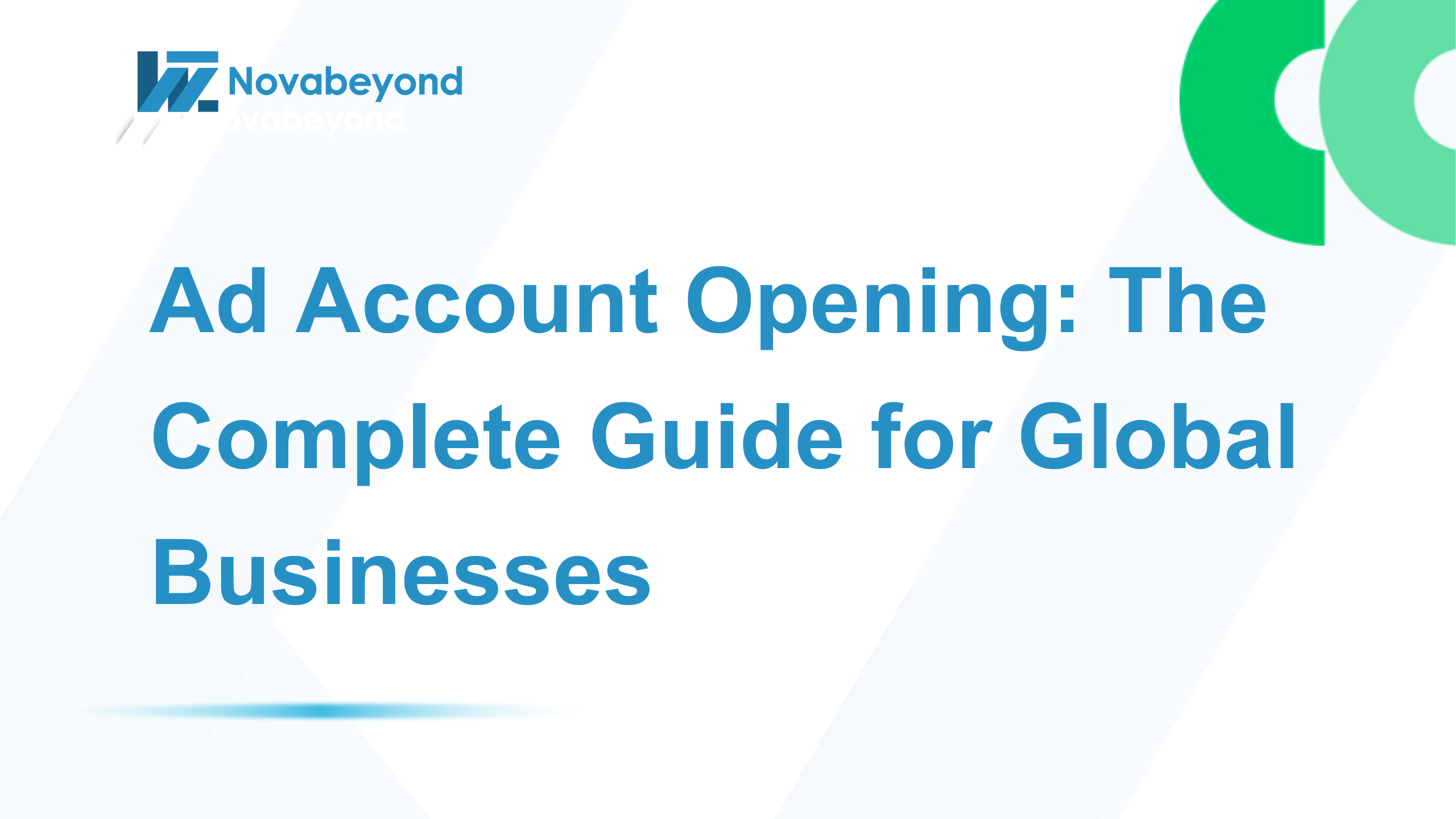 Ad Account Opening: The Complete Guide for Global Businesses