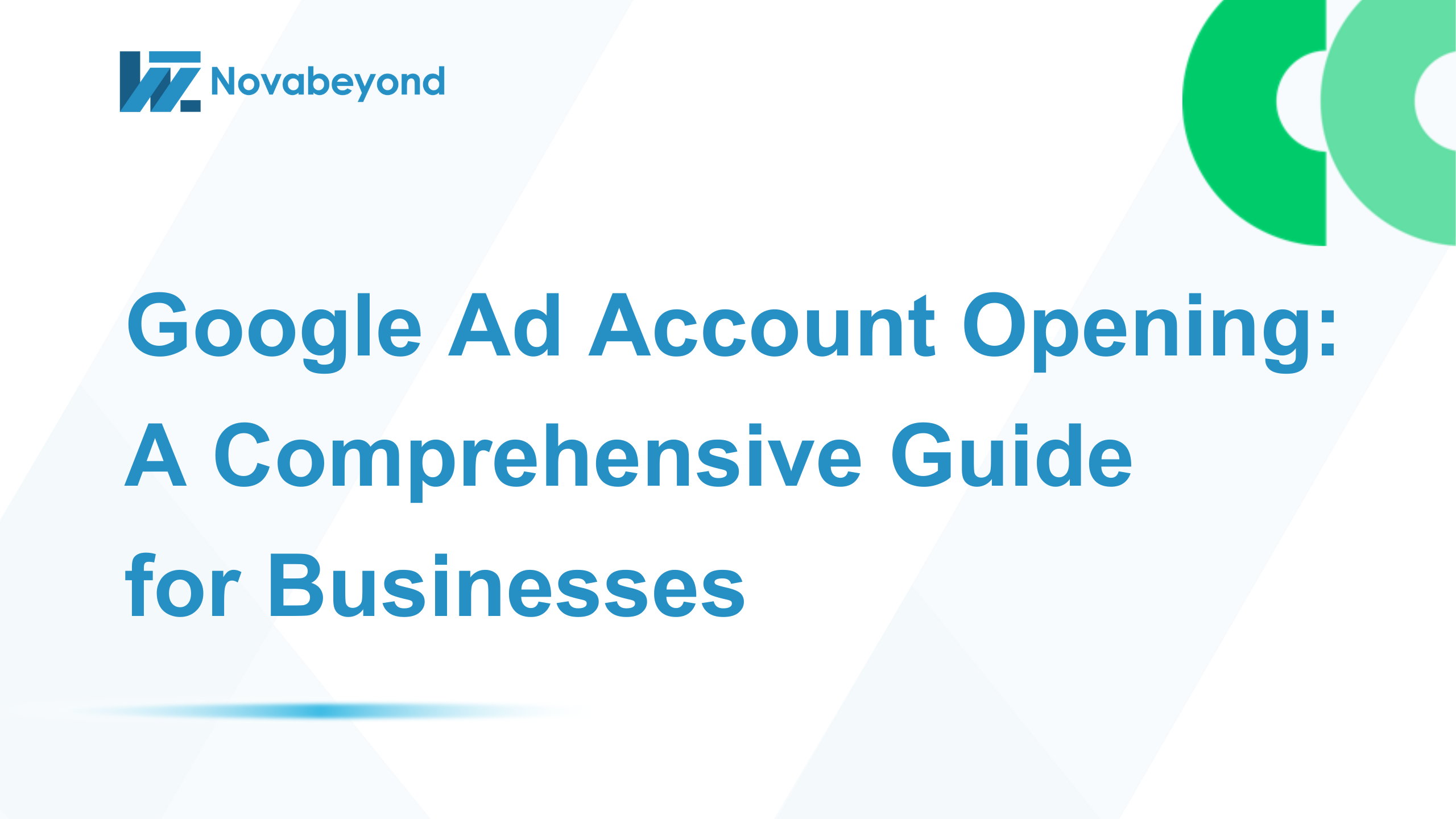 Google Ad Account Opening: A Comprehensive Guide for Businesses