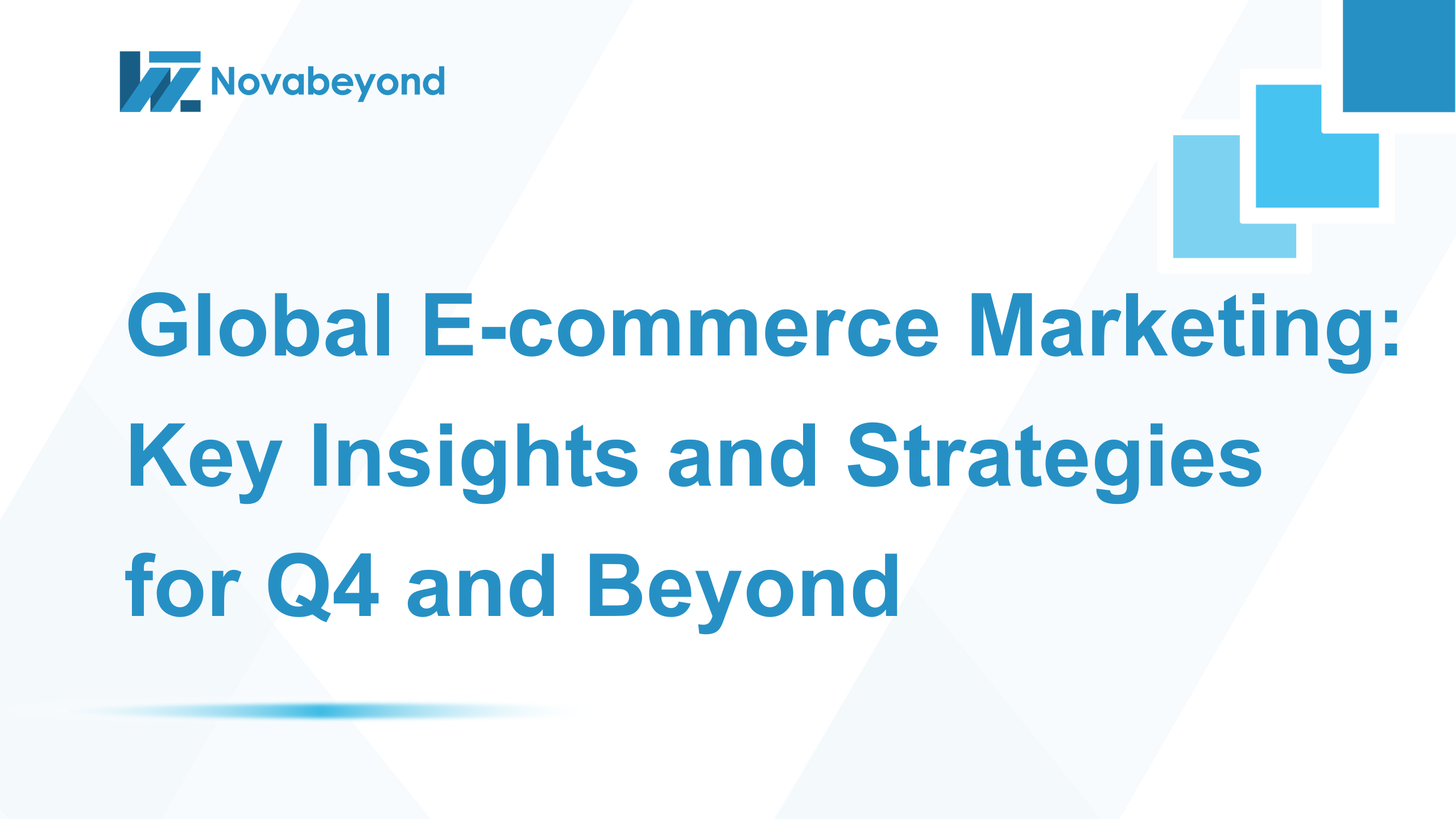 Global E-commerce Marketing: Key Insights and Strategies for Q4 and Beyond