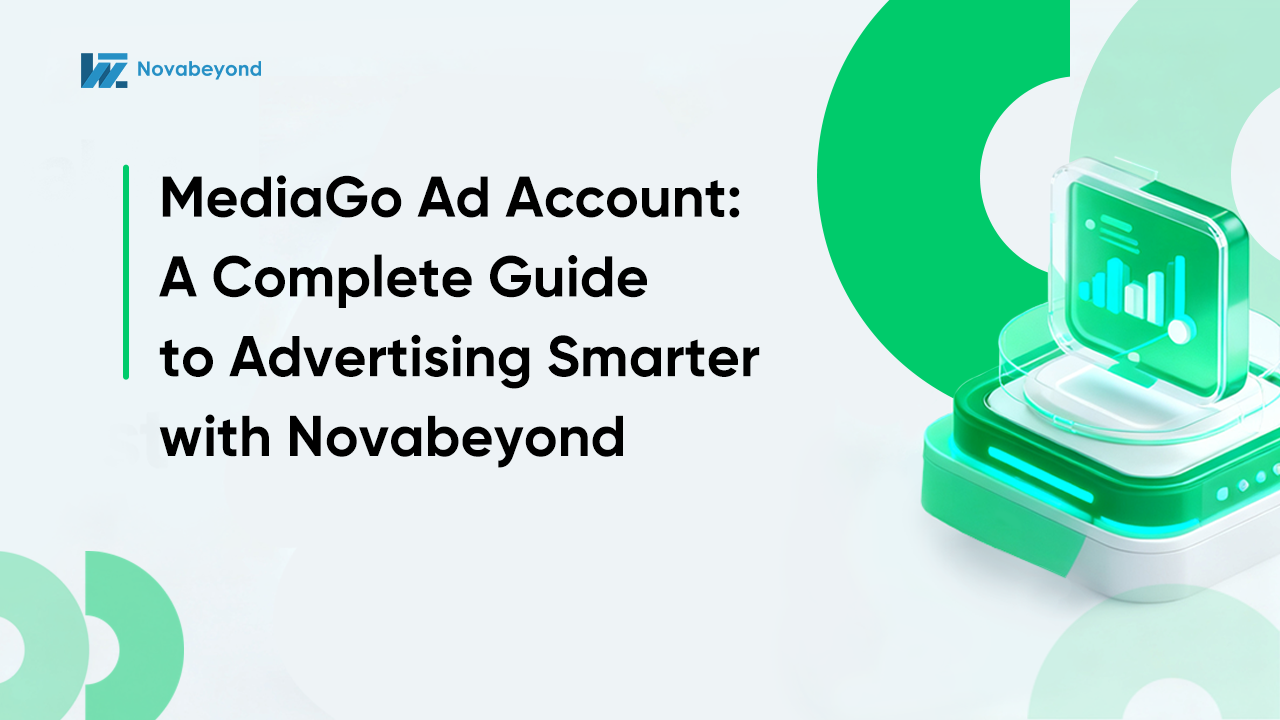 MediaGo Ad Account: A Complete Guide to Advertising Smarter with Novabeyond