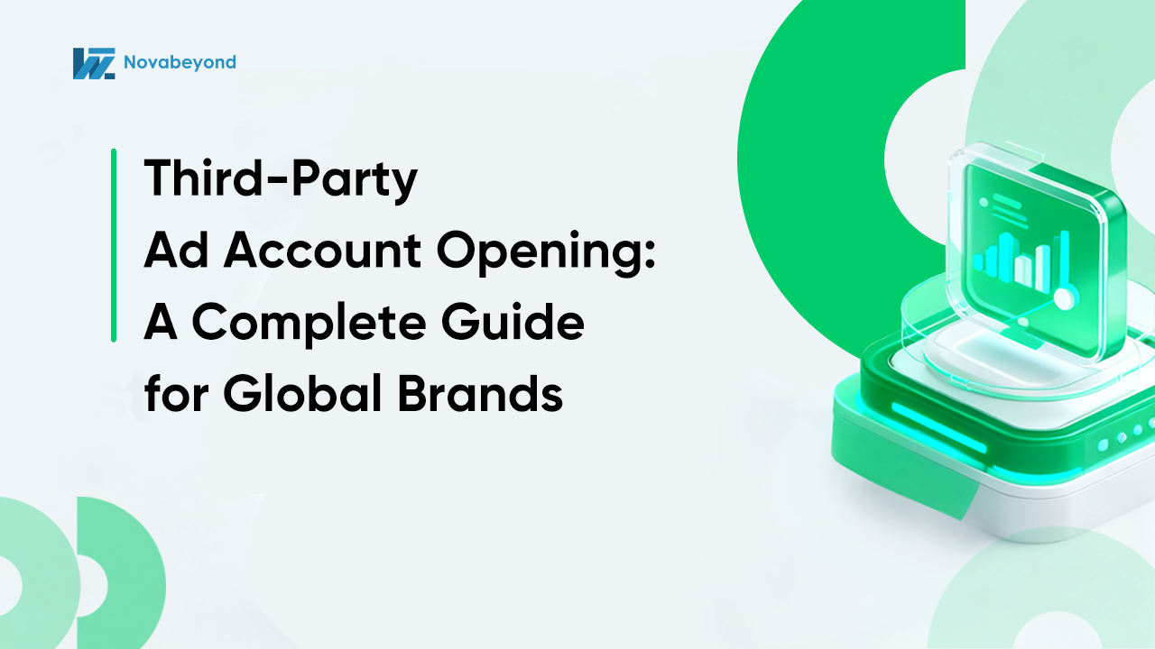 Third-Party Ad Account Opening: A Complete Guide for Global Brands