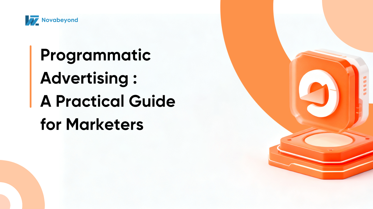 Programmatic Advertising : A Practical Guide for Marketers