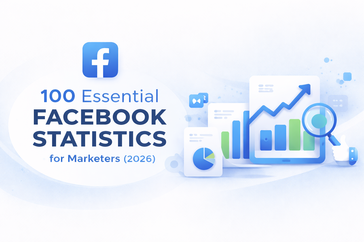 100 Essential Facebook Statistics for Marketers (2026)