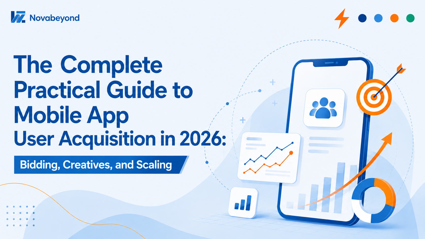 The Complete Practical Guide to Mobile App User Acquisition in 2026: Bidding, Creatives, and Scaling